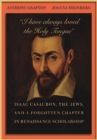 “I have always loved the Holy Tongue” : Isaac Casaubon, the Jews, and a Forgotten Chapter in Renaissance Scholarship - eBook