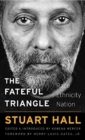 The Fateful Triangle : Race, Ethnicity, Nation - Book