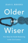 Older and Wiser : New Ideas for Youth Mentoring in the 21st Century - eBook