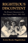 Righteous Discontent : The Women's Movement in the Black Baptist Church, 1880-1920 - eBook