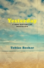 Yesterday : A New History of Nostalgia - eBook