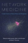 Network Medicine : Complex Systems in Human Disease and Therapeutics - Book