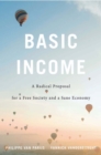 Basic Income : A Radical Proposal for a Free Society and a Sane Economy - eBook