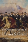 The Personal Memoirs of Ulysses S. Grant : The Complete Annotated Edition - eBook