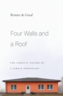 Four Walls and a Roof : The Complex Nature of a Simple Profession - eBook