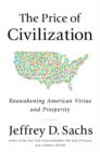 Price of Civilization: Reawakening American Virtue and Prosperity - eBook