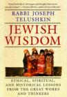 Jewish Wisdom : The Essential Teachings and How They Have Shaped the Jewish Religion, Its People, Culture and History - Book