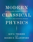 Modern Classical Physics : Optics, Fluids, Plasmas, Elasticity, Relativity, and Statistical Physics - Book