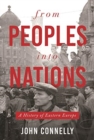 From Peoples into Nations : A History of Eastern Europe - Book
