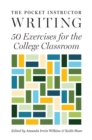 The Pocket Instructor: Writing : 50 Exercises for the College Classroom - Book