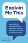 Explain Me This : Creativity, Competition, and the Partial Productivity of Constructions - Book