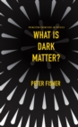 What Is Dark Matter? - eBook