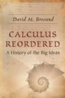 Calculus Reordered : A History of the Big Ideas - eBook