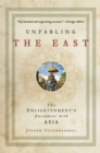 Unfabling the East : The Enlightenment's Encounter with Asia - Book