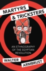 Martyrs and Tricksters : An Ethnography of the Egyptian Revolution - eBook
