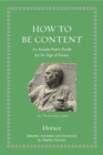 How to Be Content : An Ancient Poet's Guide for an Age of Excess - eBook