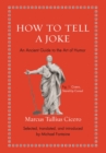 How to Tell a Joke : An Ancient Guide to the Art of Humor - eBook