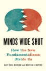 Minds Wide Shut : How the New Fundamentalisms Divide Us - Book