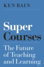 Super Courses : The Future of Teaching and Learning - eBook