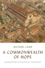 A Commonwealth of Hope : Augustine's Political Thought - eBook