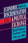 Economic Discrimination and Political Exchange : World Political Economy in the 1930s and 1980s - eBook