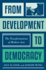 From Development to Democracy : The Transformations of Modern Asia - eBook