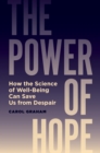 The Power of Hope : How the Science of Well-Being Can Save Us from Despair - Book