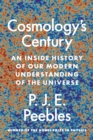 Cosmology’s Century : An Inside History of Our Modern Understanding of the Universe - Book