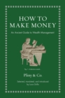 How to Make Money : An Ancient Guide to Wealth Management - Book