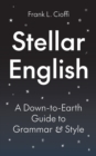 Stellar English : A Down-to-Earth Guide to Grammar and Style - eBook