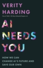 AI Needs You : How We Can Change AI's Future and Save Our Own - eBook