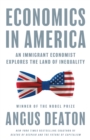 Economics in America : An Immigrant Economist Explores the Land of Inequality - eBook