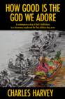 How Good is the God We Adore : A Contemporary Story of God's Faithfulness to a Missionary Couple. . . - eBook