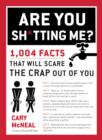 Are You Sh*tting Me? - eBook
