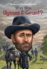 Who Was Ulysses S. Grant? - eBook