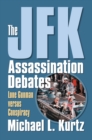 The JFK Assassination Debates : Lone Gunman versus Conspiracy - eBook