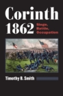 Corinth 1862 : Siege, Battle, Occupation - eBook