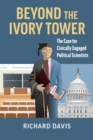 Beyond the Ivory Tower : The Case for Civically Engaged Political Scientists - eBook