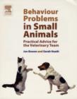Behaviour Problems in Small Animals : Practical Advice for the Veterinary Team - Book