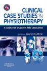 Clinical Case Studies in Physiotherapy : A Guide for Students and Graduates - eBook