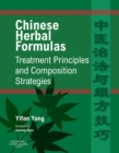 Chinese Herbal Formulas: Treatment Principles and Composition Strategies E-Book : Chinese Herbal Formulas: Treatment Principles and Composition Strategies E-Book - eBook
