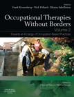 Occupational Therapies without Borders - Volume 2 : Towards an ecology of occupation-based practices - eBook