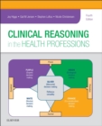 Clinical Reasoning in the Health Professions E-Book : Clinical Reasoning in the Health Professions E-Book - eBook