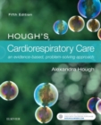 Hough's Cardiorespiratory Care : an evidence-based, problem-solving approach - Book