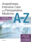 Anaesthesia and Intensive Care A-Z E-Book : Anaesthesia and Intensive Care A-Z E-Book - eBook