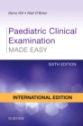 Paediatric Clinical Examination Made Easy - eBook