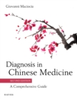Diagnosis in Chinese Medicine - E-Book : Diagnosis in Chinese Medicine - E-Book - eBook