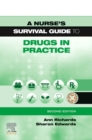 A Nurse's Survival Guide to Drugs in Practice E-Book : A Nurse's Survival Guide to Drugs in Practice E-Book - eBook