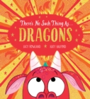 There's No Such Thing as Dragons (PB) - Book