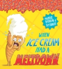 When Ice Cream Had a Meltdown - Book